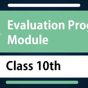 Evaluation Module Program- Class 10th