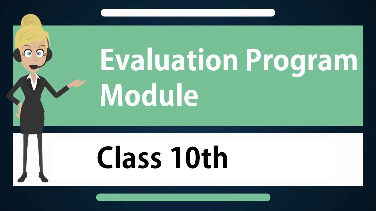 Evaluation Module Program - Class 10th