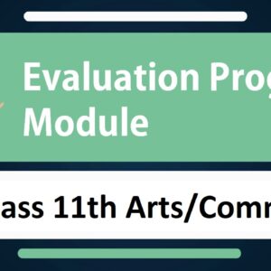Evaluation Module Program- Class 11th Arts/Commerce