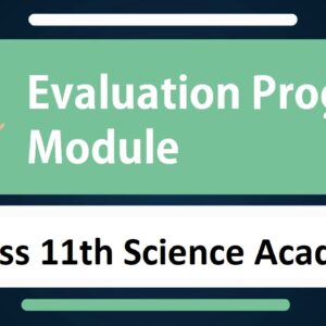 Evaluation Module Program- Class 11th Science Academics